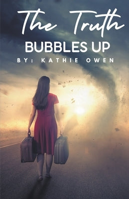 The Truth Bubbles Up by Owen, Kathie