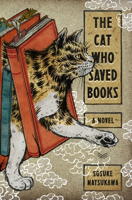 The Cat Who Saved Books by Natsukawa, Sosuke