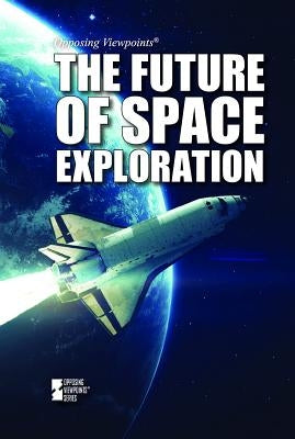 The Future of Space Exploration by Hurt, Avery Elizabeth