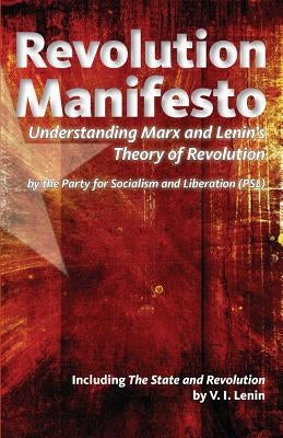 Revolution Manifesto: Understanding Marx and Lenin's Theory of Revolution by Socialism and Liberation, Party for