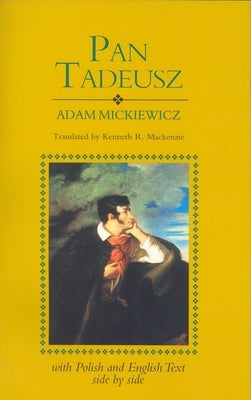 Pan Tadeusz (Revised): With Text in Polish and English Side by Side by Mickiewicz, Adam