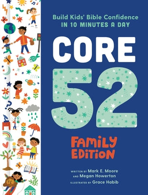 Core 52 Family Edition: Build Kids' Bible Confidence in 10 Minutes a Day: A Daily Devotional by Moore, Mark E.