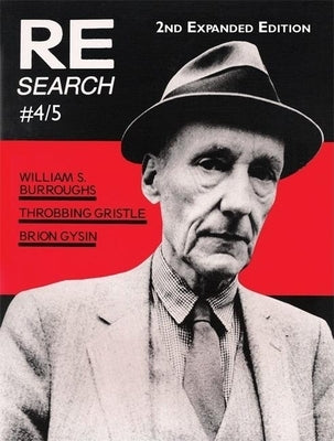 Re/Search 4/5: William S. Burroughs, Throbbing Gristle, Brion Gysin by Burroughs, William S.