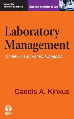 Laboratory Management: Quality in Laboratory Diagnosis by Kinkus, Candis A.