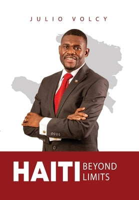 Haiti Beyond Limits by Volcy, Julio