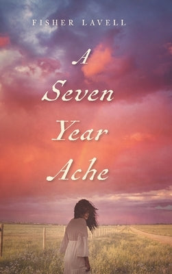 A Seven Year Ache by Lavell, Fisher