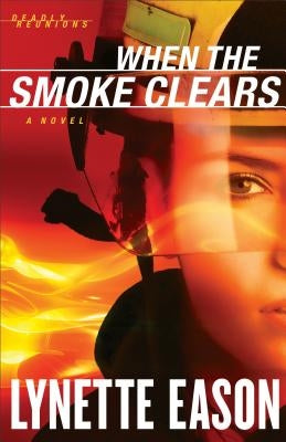 When the Smoke Clears by Eason, Lynette