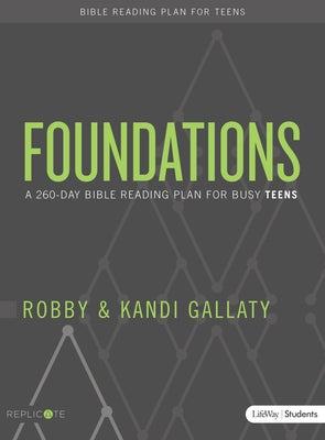 Foundations - Teen Devotional: A 260-Day Bible Reading Plan for Busy Teens by Gallaty, Robby