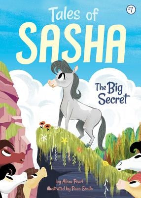Tales of Sasha 1: The Big Secret by Pearl, Alexa