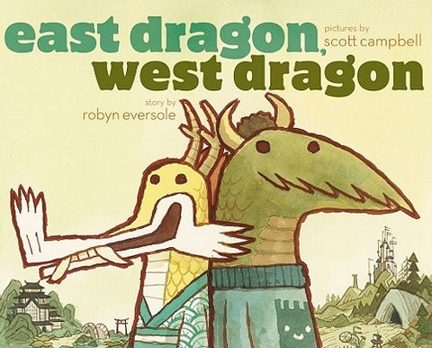 East Dragon, West Dragon by Eversole, Robyn