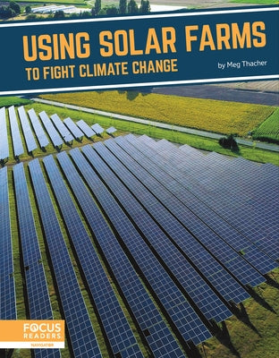 Using Solar Farms to Fight Climate Change by Thacher, Meg