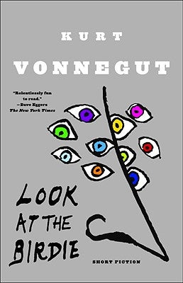 Look at the Birdie: Short Fiction by Vonnegut, Kurt
