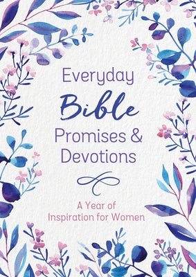 Everyday Bible Promises and Devotions: A Year of Inspiration for Women by Compiled by Barbour Staff