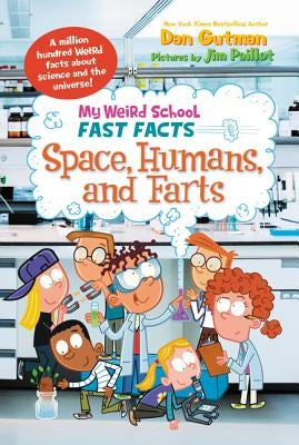 My Weird School Fast Facts: Space, Humans, and Farts by Gutman, Dan