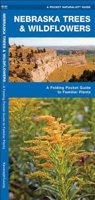 Nebraska Trees & Wildflowers: A Folding Pocket Guide to Familiar Plants by Kavanagh, James