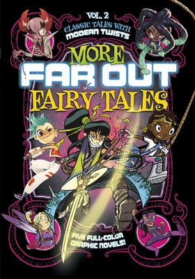 More Far Out Fairy Tales: Five Full-Color Graphic Novels by Rayo, Alberto