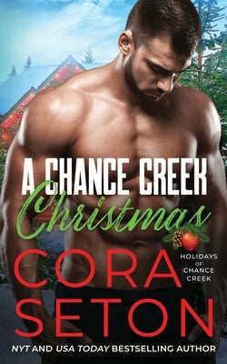 A Chance Creek Christmas by Seton, Cora