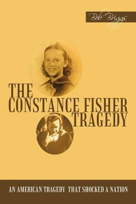 The Constance Fisher Tragedy by Briggs, Bob