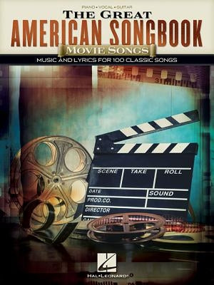 The Great American Songbook - Movie Songs: Music and Lyrics for 100 Classic Songs by Hal Leonard Corp