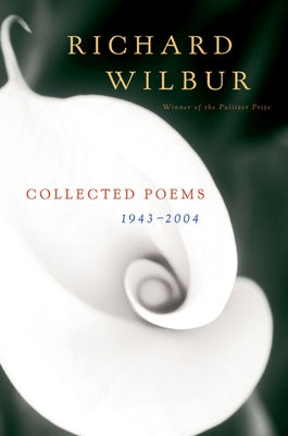 Collected Poems 1943-2004 by Wilbur, Richard