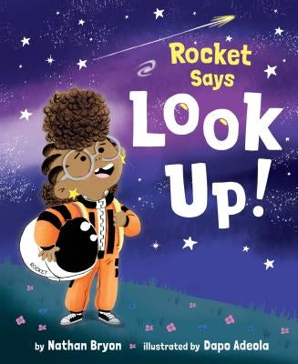 Rocket Says Look Up! by Bryon, Nathan