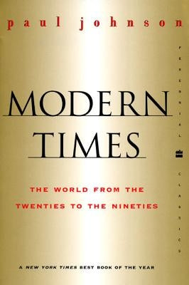 Modern Times Revised Edition: World from the Twenties to the Nineties, the by Johnson, Paul