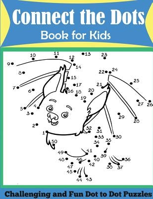 Connect the Dots Book for Kids: Challenging and Fun Dot to Dot Puzzles by Dp Kids