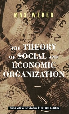 The Theory of Social and Economic Organization by Weber, Max