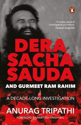 Dera Sacha Sauda and Gurmeet RAM Rahim by Tripathi, Anurag