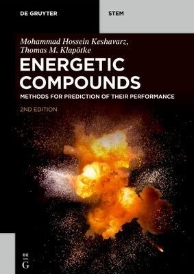 Energetic Compounds: Methods for Prediction of Their Performance by Keshavarz, Mohammad Hossein