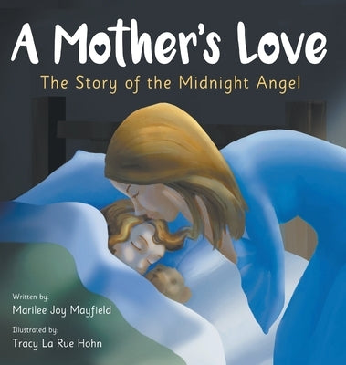 A Mother's Love: The Story of the Midnight Angel by Mayfield Joy, Marilee