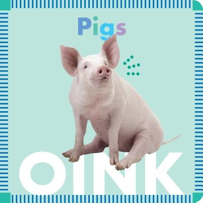 Pigs Oink by Glaser, Rebecca