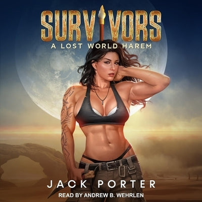 Survivors: A Lost World Harem by Porter, Jack