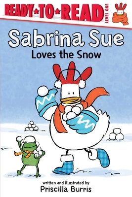 Sabrina Sue Loves the Snow: Ready-To-Read Level 1 by Burris, Priscilla