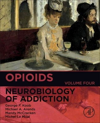 Opioids: Volume 4 by Koob, George F.