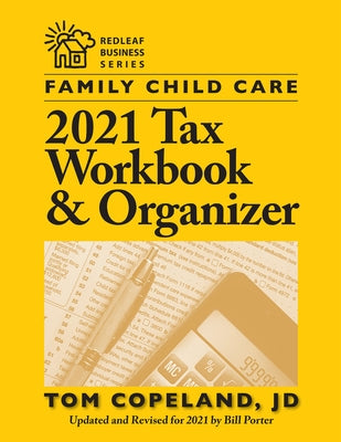 Family Child Care 2021 Tax Workbook and Organizer by Copeland, Tom