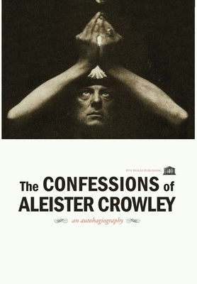 The Confessions of Aleister Crowley - Hardcover by Crowley, Aleister