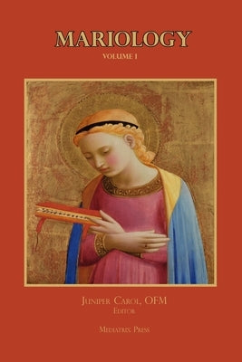 Mariology vol. 1 by Carol, Juniper