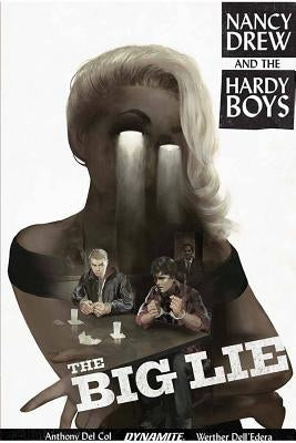 Nancy Drew and the Hardy Boys: The Big Lie by Col, Anthony del