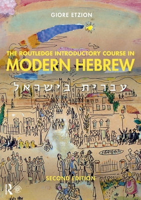 The Routledge Introductory Course in Modern Hebrew: Hebrew in Israel by Etzion, Giore