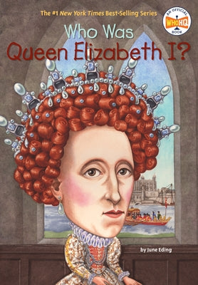 Who Was Queen Elizabeth? by Eding, June