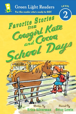 Favorite Stories from Cowgirl Kate and Cocoa: School Days by Silverman, Erica