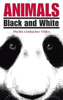 Animals Black and White by Tildes, Phyllis Limbacher