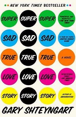 Super Sad True Love Story by Shteyngart, Gary