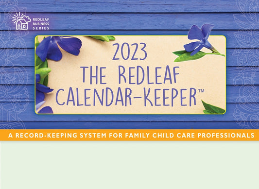 The Redleaf Calendar-Keeper 2023: A Record-Keeping System for Family Child Care Professionals by Press Redleaf