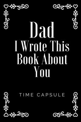 I Wrote This Book About You Dad: Father's Day gift by Much, Daniel