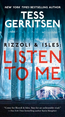 Rizzoli & Isles: Listen to Me by Gerritsen, Tess