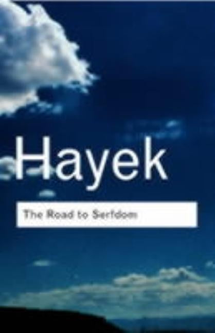 The Road to Serfdom by Hayek, F. a.