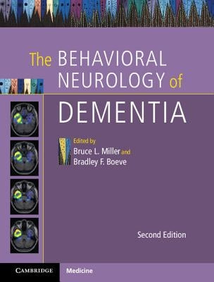 The Behavioral Neurology of Dementia by Miller, Bruce L.