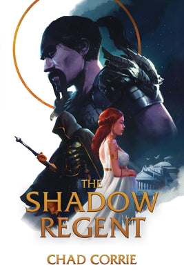 The Shadow Regent by Corrie, Chad